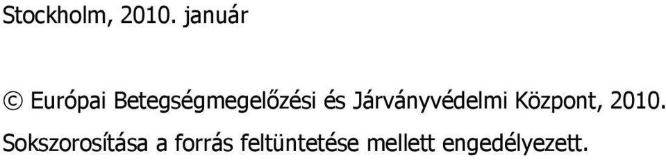 és Járványvédelmi Központ, 2010.