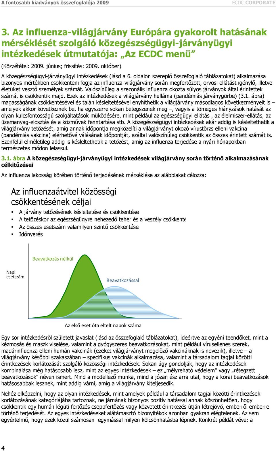 október) A közegészségügyi-járványügyi intézkedések (lásd a 6.
