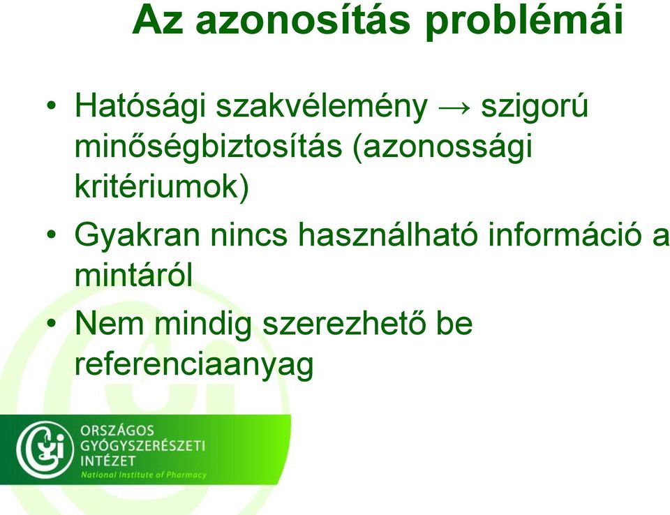 kritériumok) Gyakran nincs használható