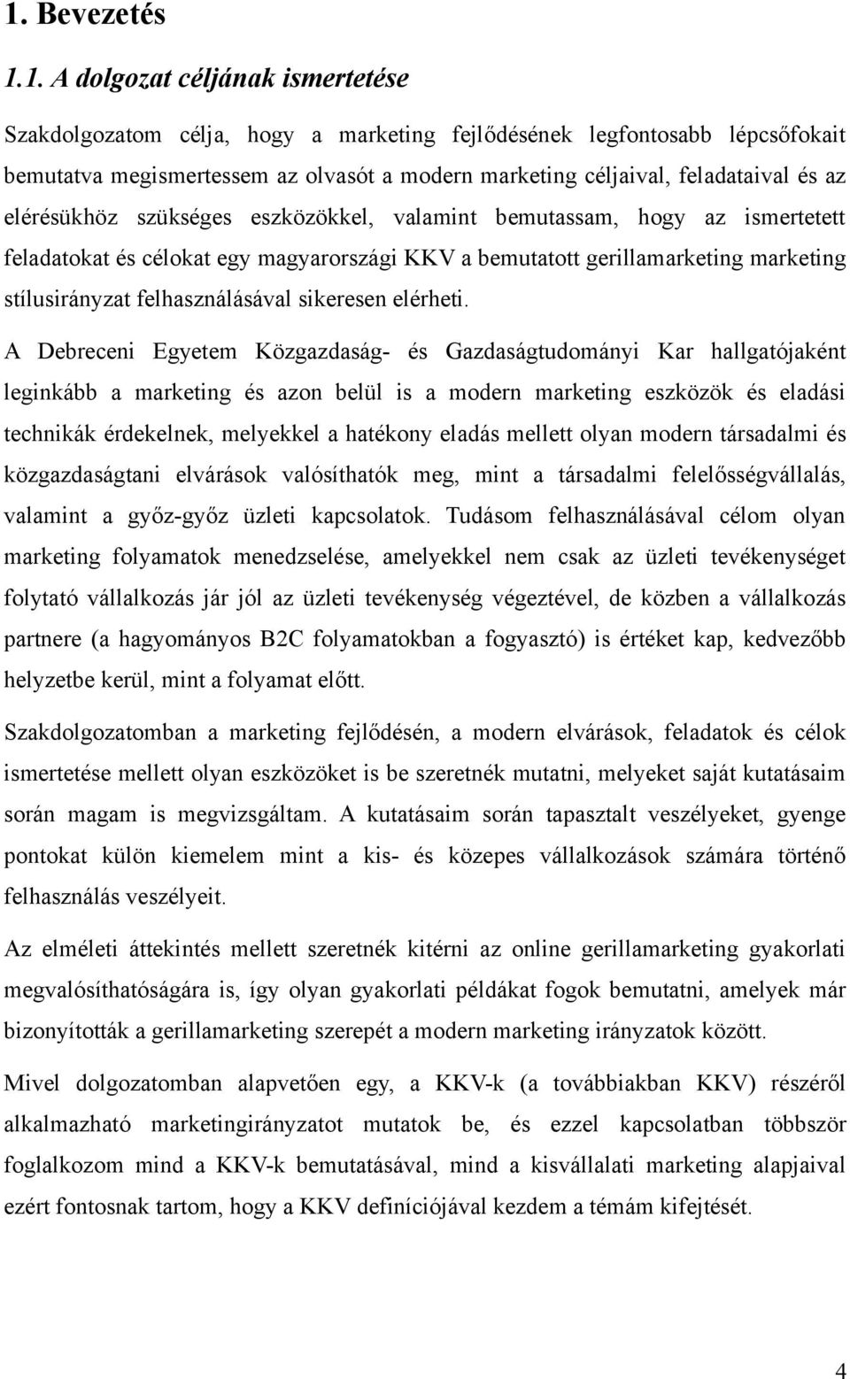 felhasználásával sikeresen elérheti.