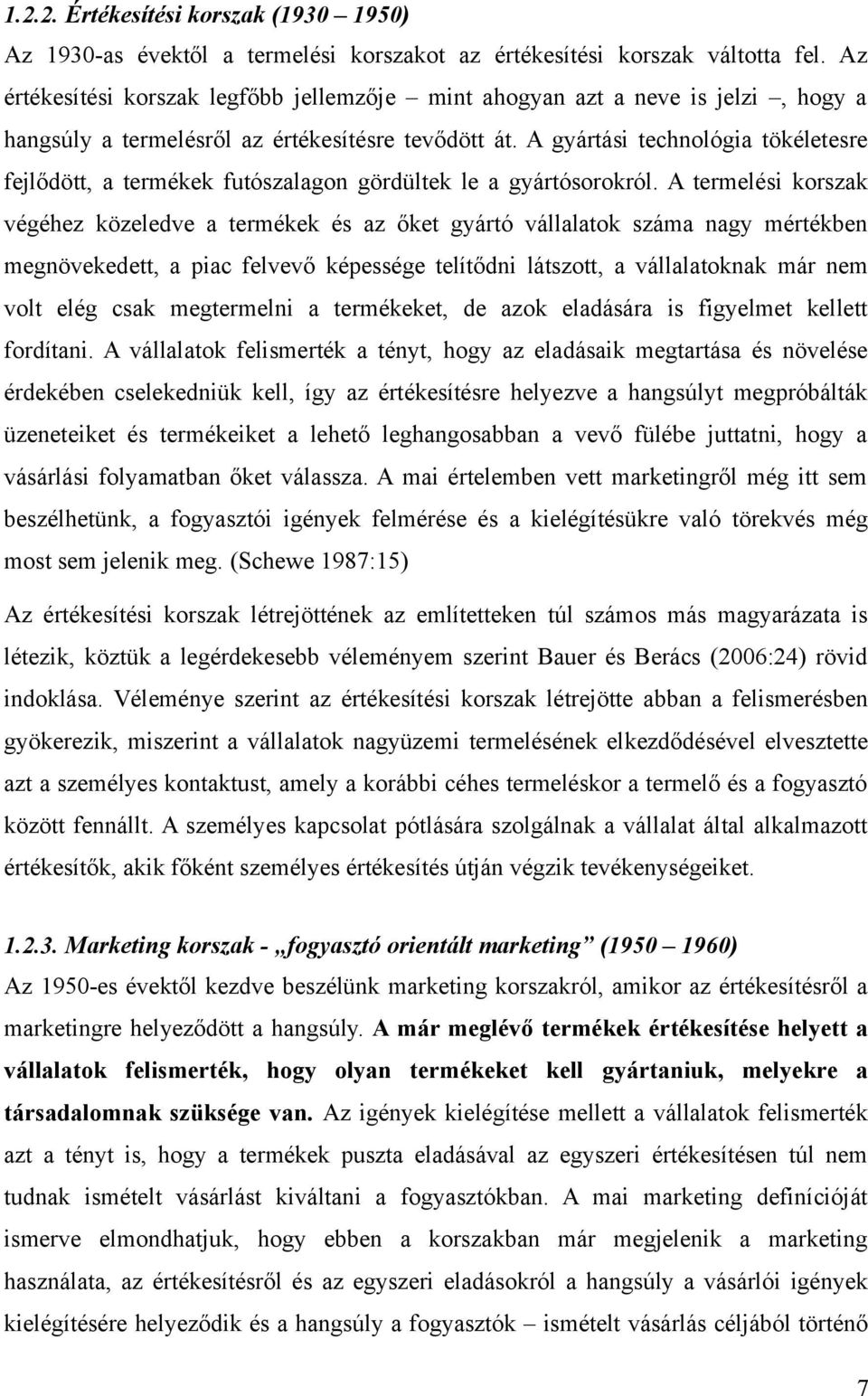A gyártási technológia tökéletesre fejlődött, a termékek futószalagon gördültek le a gyártósorokról.