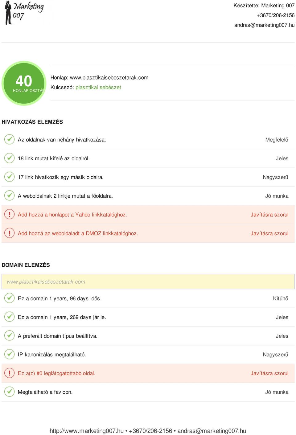 Add hozzá az weboldaladt a DMOZ linkkatalóghoz. DOMAIN ELEMZÉS www.plasztikaisebeszetarak.com Ez a domain 1 years, 96 days idős.