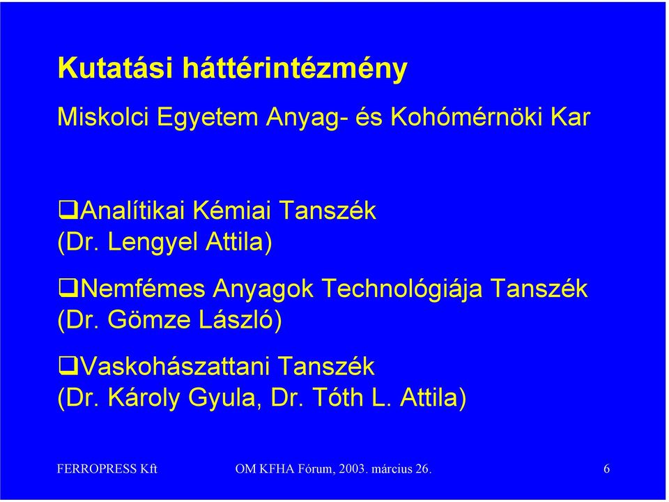 Lengyel Attila) Nemfémes Anyagok Technológiája Tanszék (Dr.