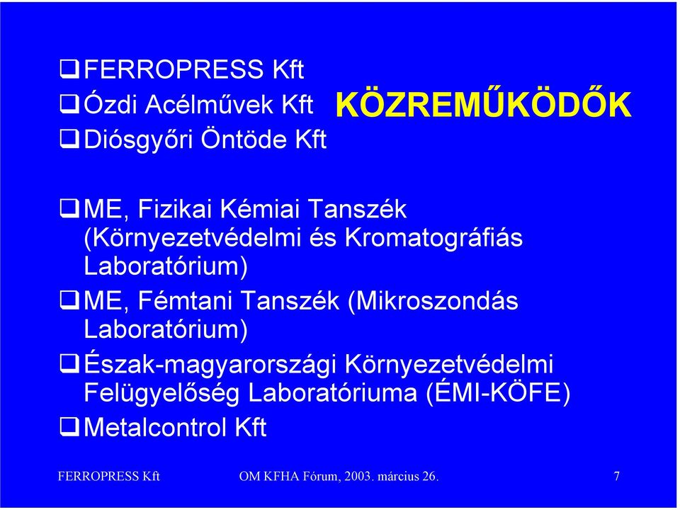 Tanszék (Mikroszondás Laboratórium) Észak-magyarországi Környezetvédelmi
