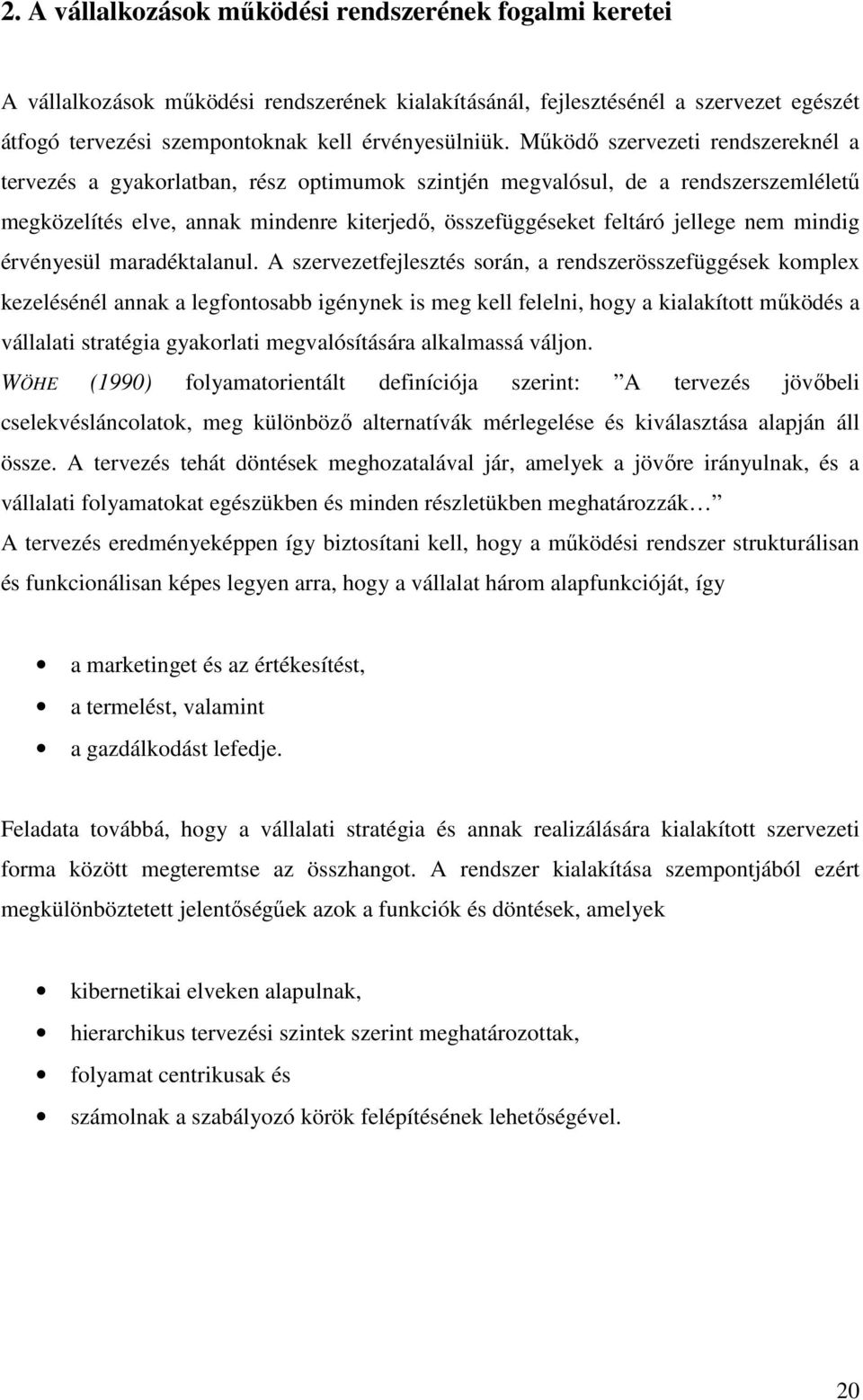 mindig érvényesül maradéktalanul.