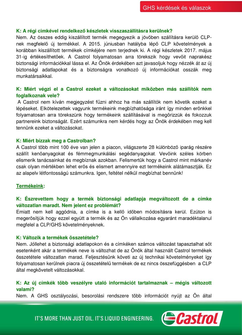 A Castrol folyamatosan arra törekszik hogy vevőit naprakész biztonsági információkkal lássa el.