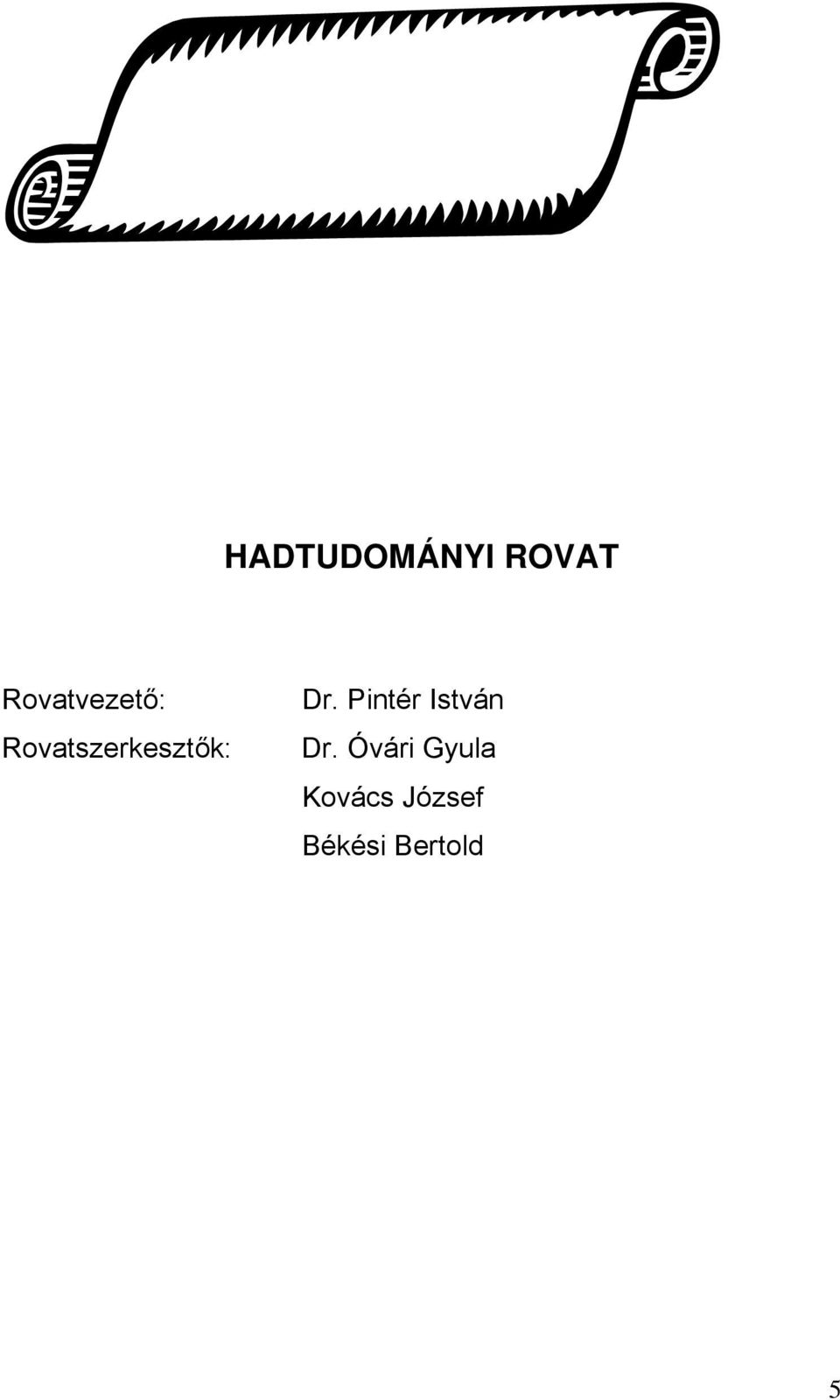 Rovatszerkesztők: Dr.