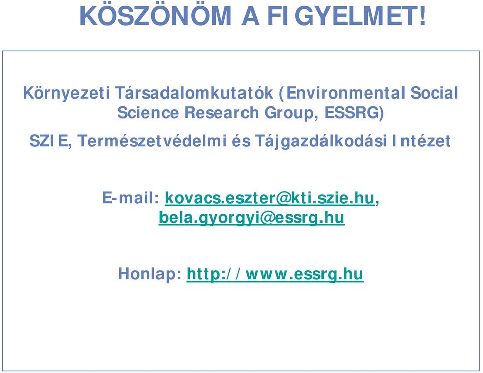 Research Group, ESSRG) SZIE, Természetvédelmi és