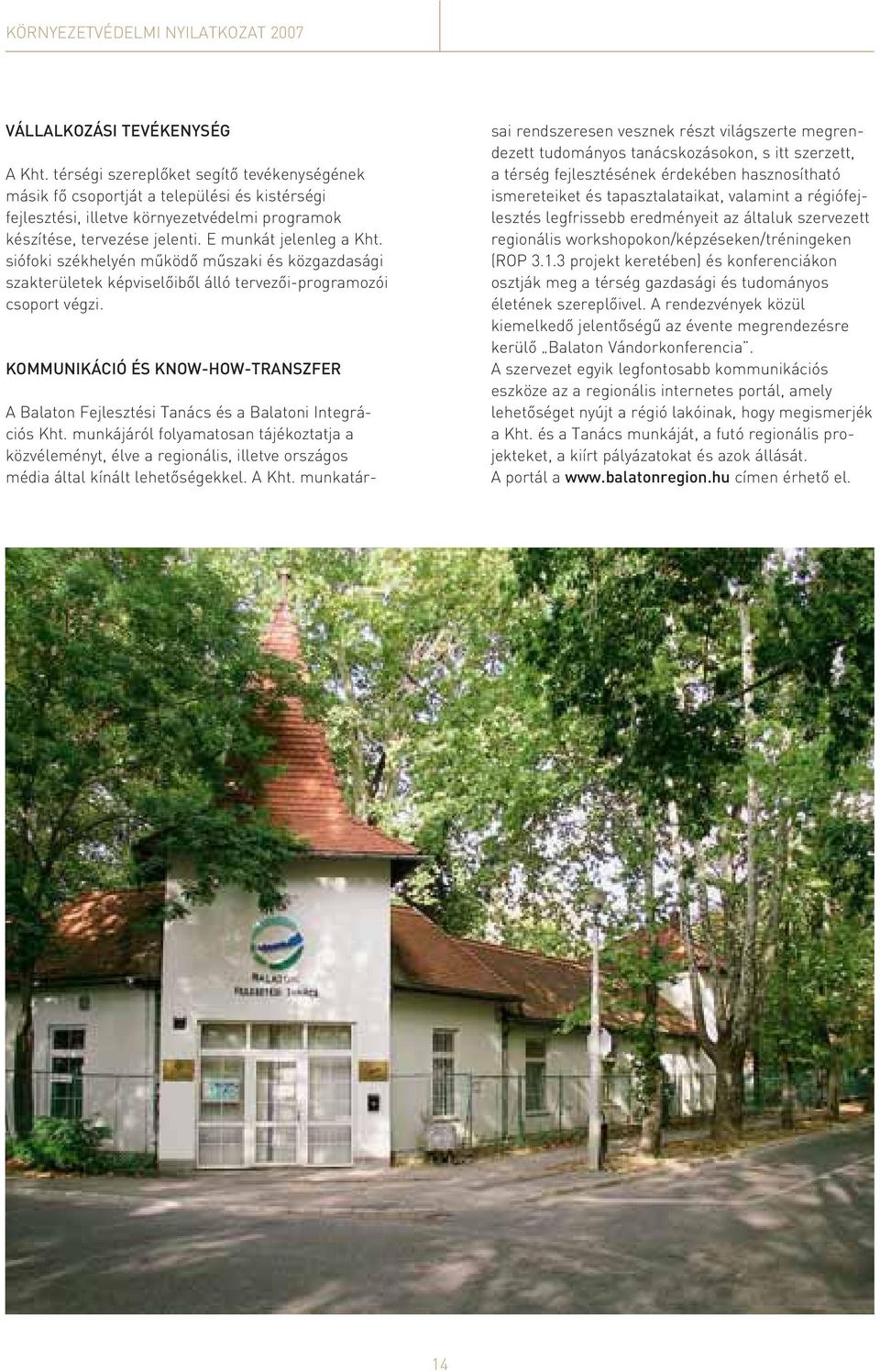 KOMMUNIKÁCIÓ ÉS KNOW-HOW-TRANSZFER A Balaton Fejlesztési Tanács és a Balatoni Integrációs Kht.