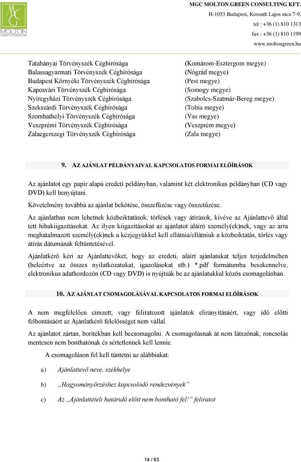 megye) (Szabolcs-Szatmár-Bereg megye) (Tolna megye) (Vas megye) (Veszprém megye) (Zala megye) 9.