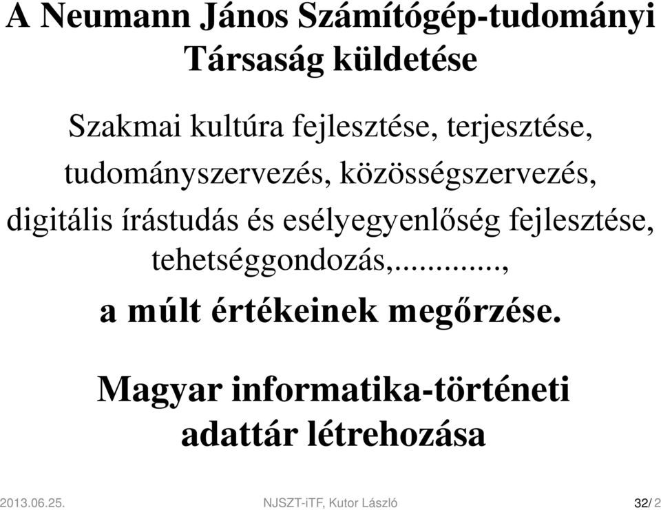 írástudás és esélyegyenlőség fejlesztése, tehetséggondozás,.