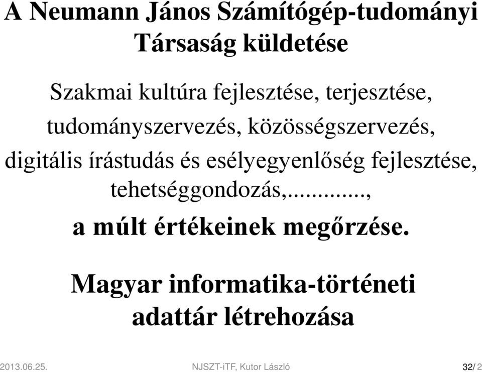 írástudás és esélyegyenlőség fejlesztése, tehetséggondozás,.