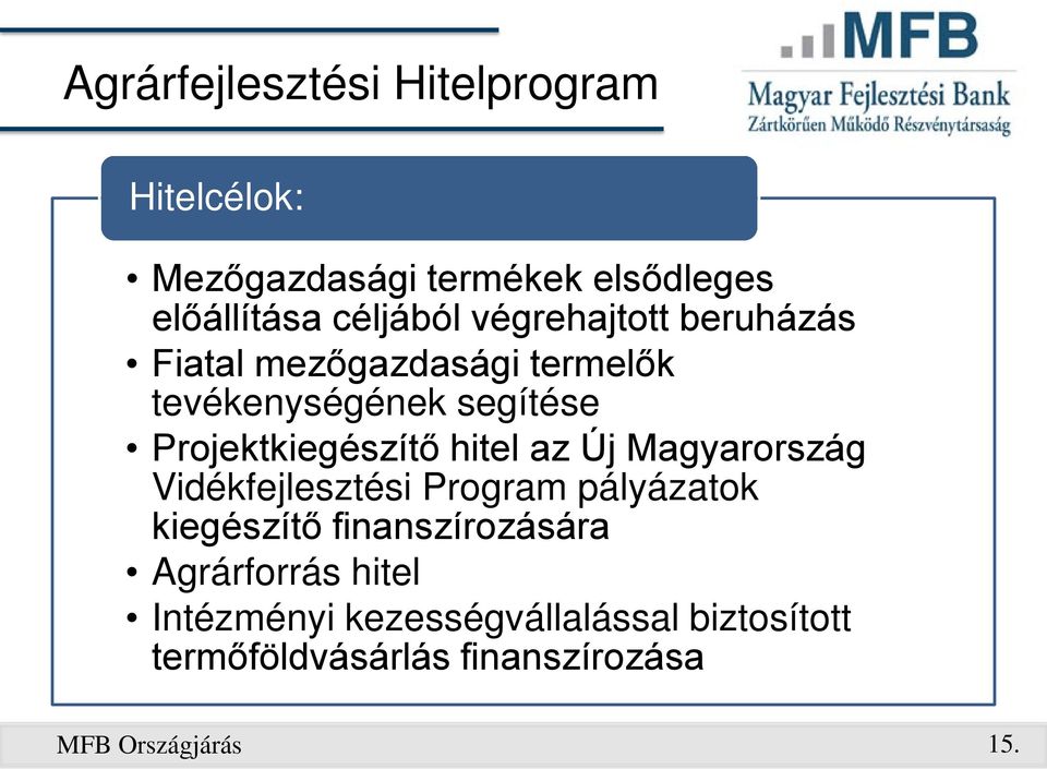 Projektkiegészítő hitel az Új Magyarország Vidékfejlesztési Program pályázatok kiegészítő