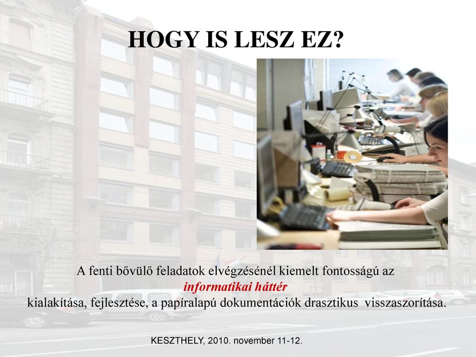 kiemelt fontosságú az informatikai háttér