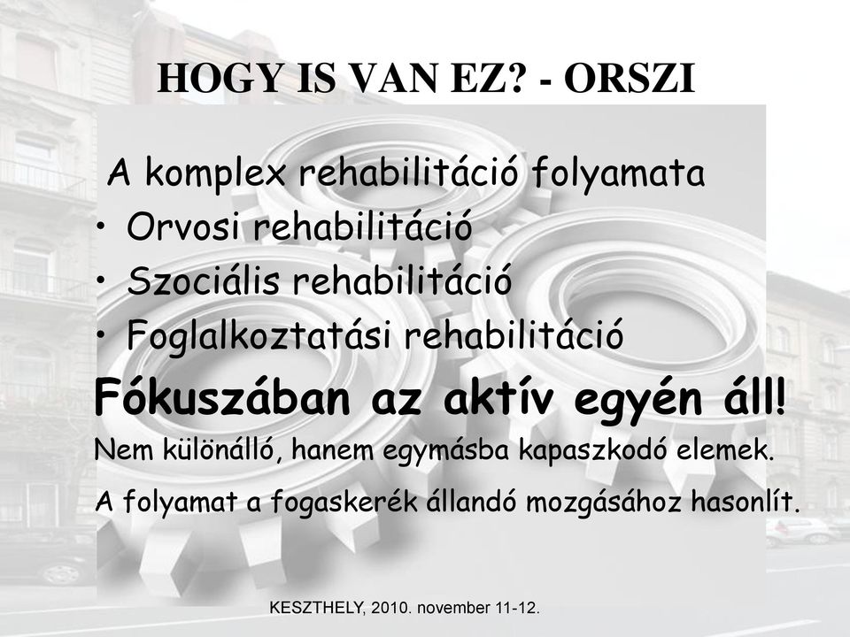 Szociális rehabilitáció Foglalkoztatási rehabilitáció Fókuszában