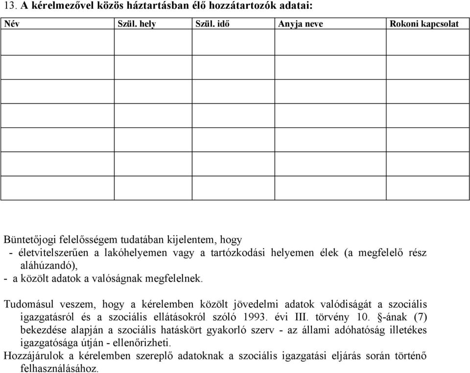 aláhúzandó), - a közölt adatok a valóságnak megfelelnek.