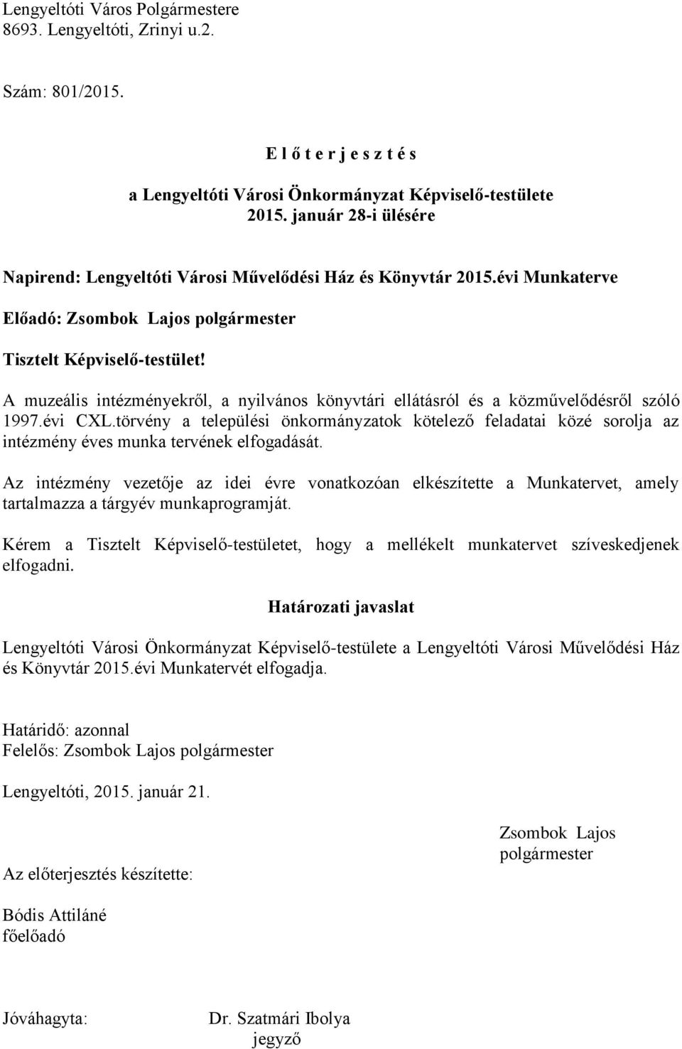 A muzeális intézményekről, a nyilvános könyvtári ellátásról és a közművelődésről szóló 1997.évi CXL.