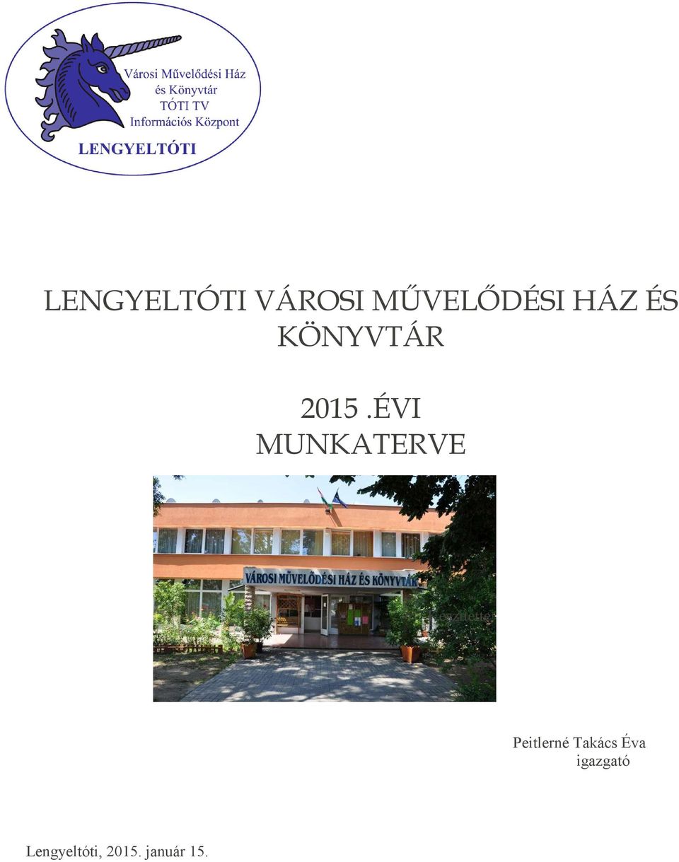 ÉVI MUNKATERVE Készítette: