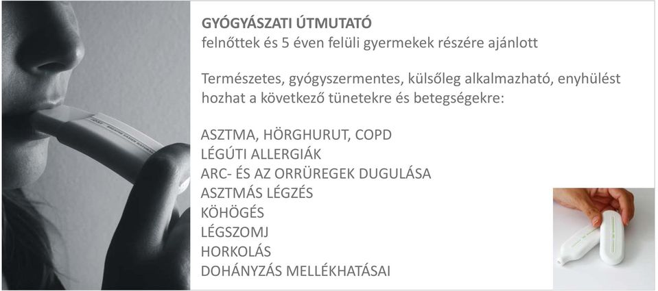 következõ tünetekre és betegségekre: ASZTMA, HÖRGHURUT, COPD LÉGÚTI ALLERGIÁK