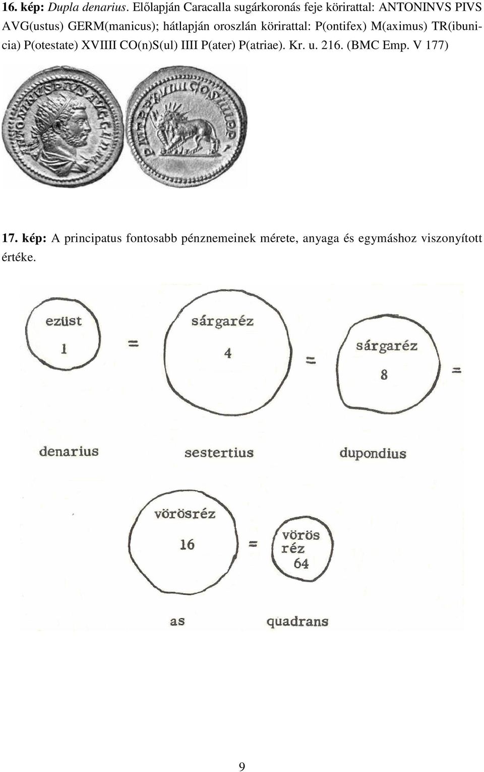 GERM(manicus); hátlapján oroszlán körirattal: P(ontifex) M(aximus) TR(ibunicia)