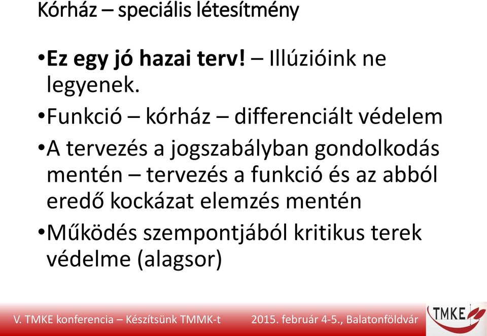 Funkció kórház differenciált védelem A tervezés a jogszabályban