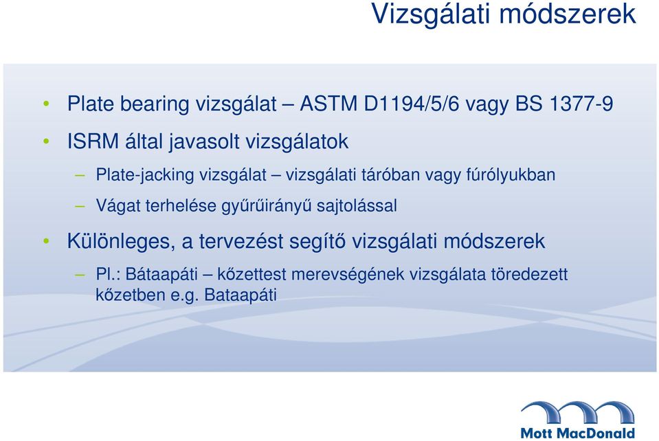 Vágat terhelése gyűrűirányű sajtolással Különleges, a tervezést segítő vizsgálati