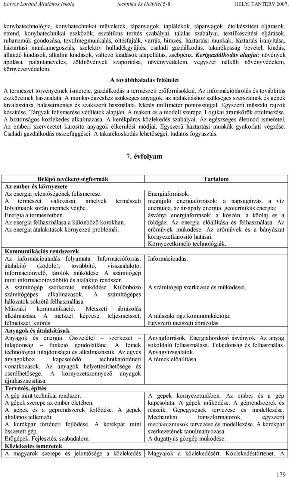 gazdálkodás, takarékosság bevétel, kiadás, állandó kiadások, alkalmi kiadások, változó kiadások alapellátás, zsebpénz.