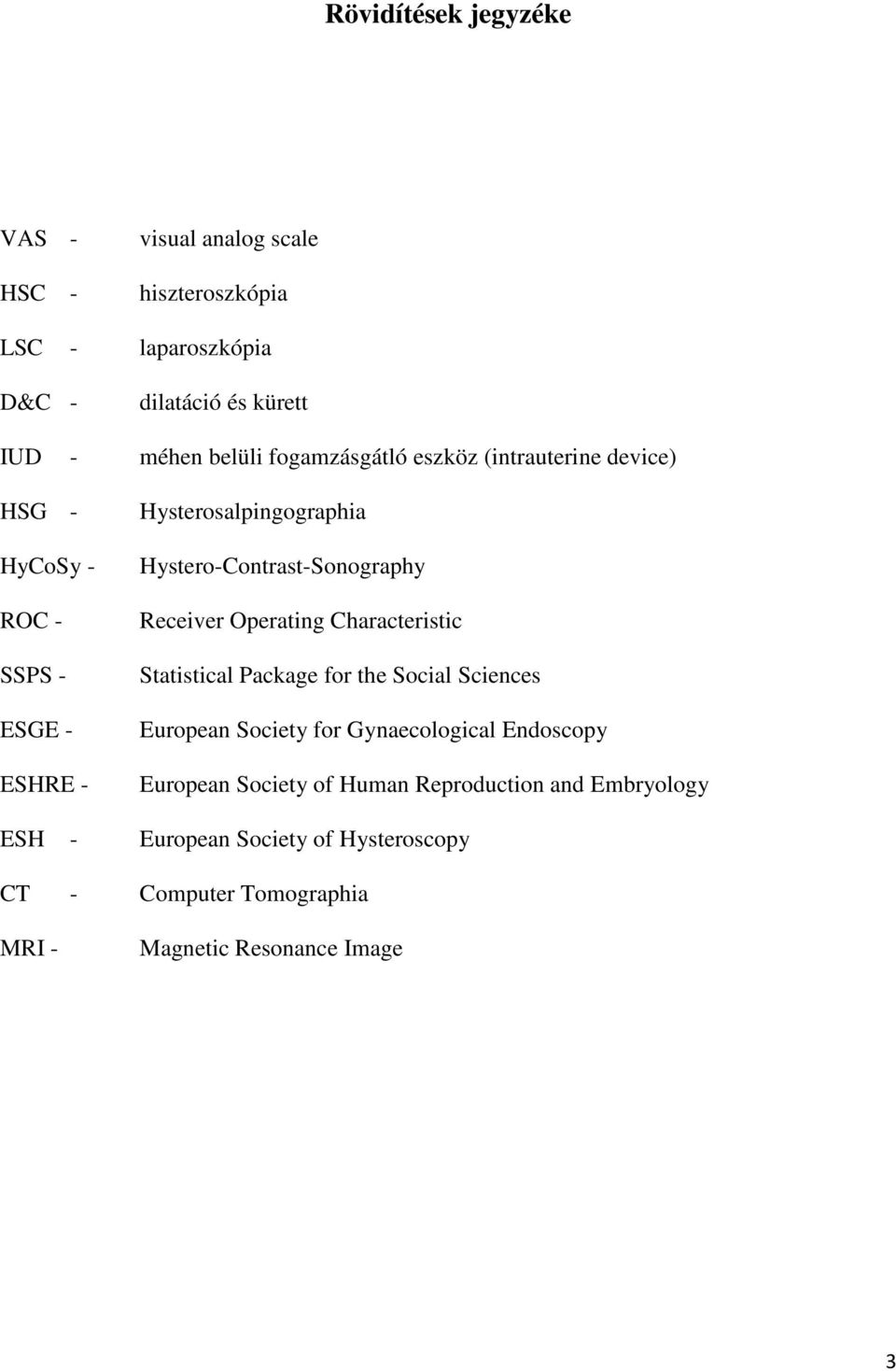 Receiver Operating Characteristic Statistical Package for the Social Sciences European Society for Gynaecological Endoscopy European