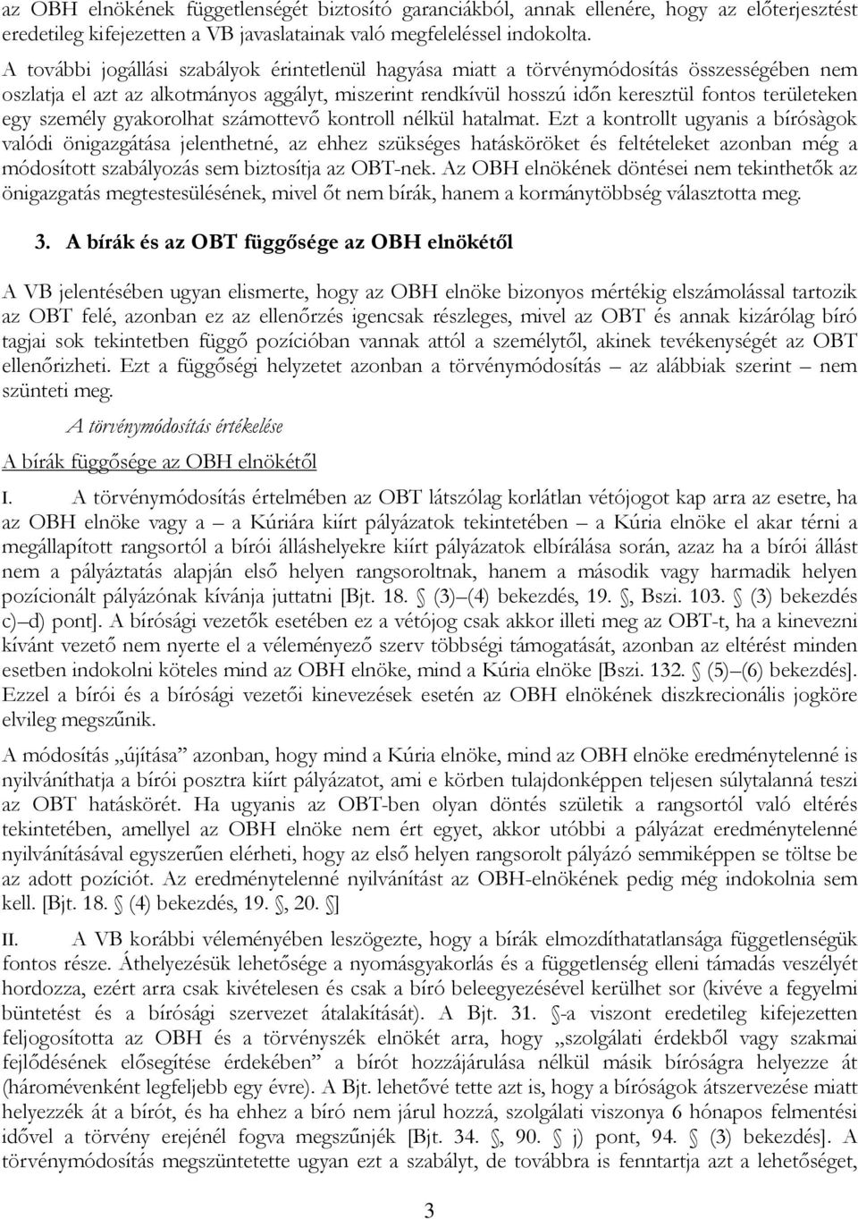személy gyakorolhat számottevő kontroll nélkül hatalmat.
