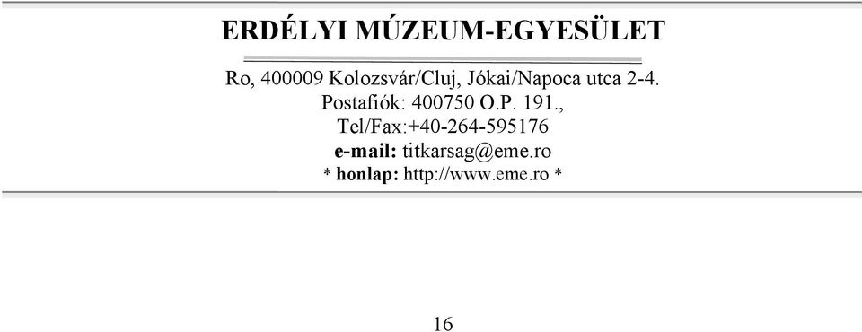 Postafiók: 400750 O.P. 191.