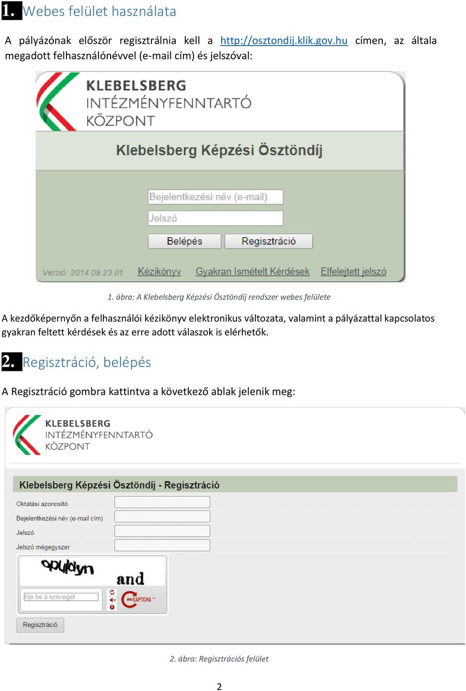 ábra: A Klebelsberg Képzési Ösztöndíj rendszer webes felülete A kezdőképernyőn a felhasználói kézikönyv elektronikus változata,
