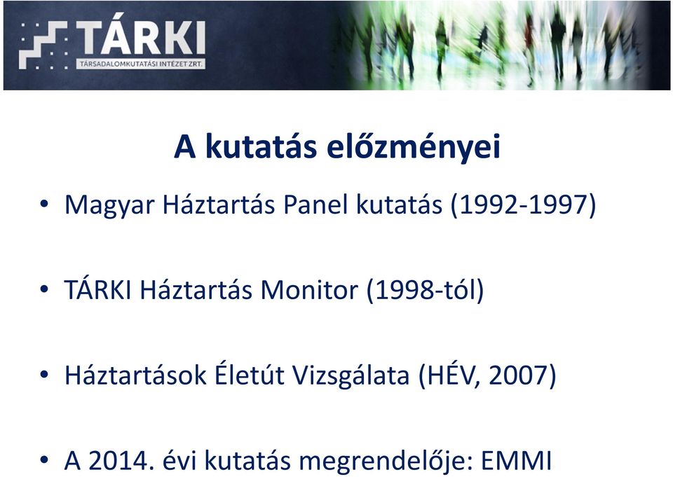 (1998-tól) Háztartások Életút Vizsgálata