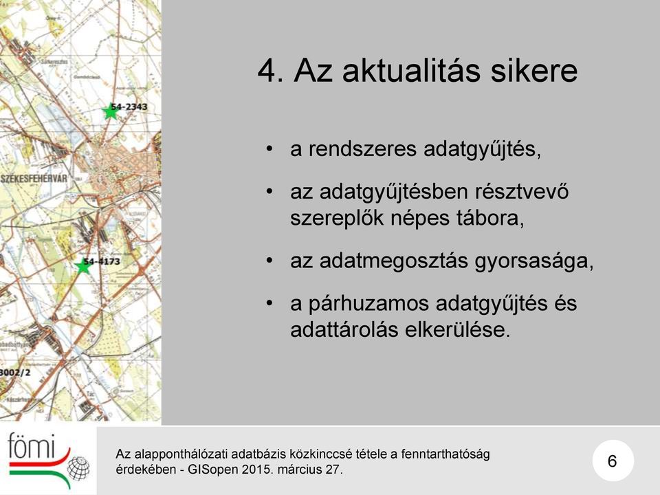 szereplők népes tábora, az adatmegosztás