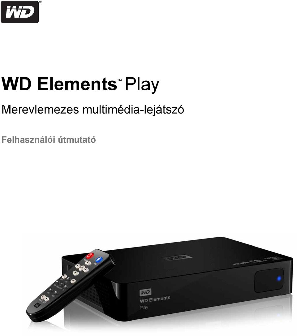 WD Elements Play. Merevlemezes multimédia-lejátszó. Felhasználói útmutató -  PDF Ingyenes letöltés