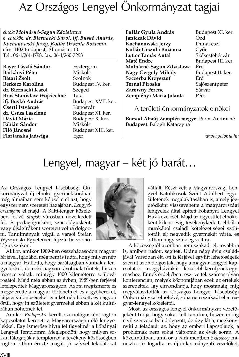 Csúcs Lászlóné Dávid Mária Fábián Sándor Filó Jánosné Florianska Jadwiga Esztergom Miskolc Szolnok IV. ker. Szeged Tata XVII. ker. Kaposvár XI. ker. X. ker. Miskolc XIII. ker. Eger Fullár Gyula András XI.