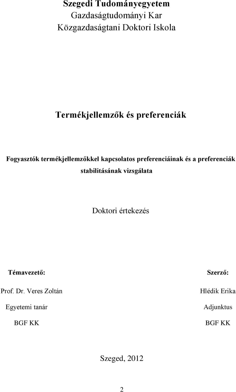 preferenciáinak és a preferenciák stabilitásának vizsgálata Doktori értekezés