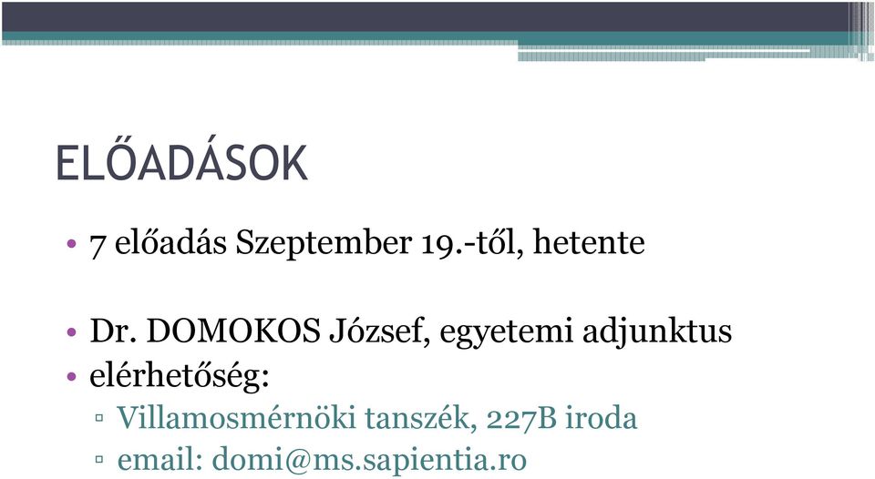 DOMOKOS József, egyetemi adjunktus