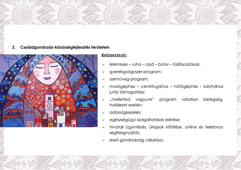 melletted vagyunk program váratlan betegség, haláleset esetén; adósságkezelés; egészségügyi szolgáltatások