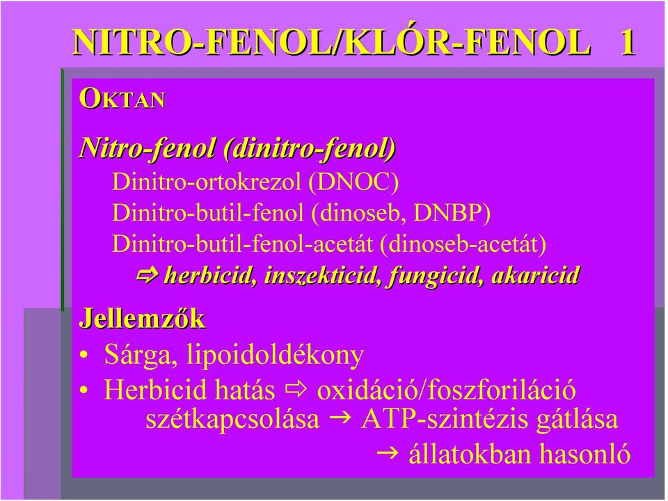 Dinitro-butil-fenol-acetát (dinoseb-acetát) herbicid, inszekticid, fungicid, akaricid
