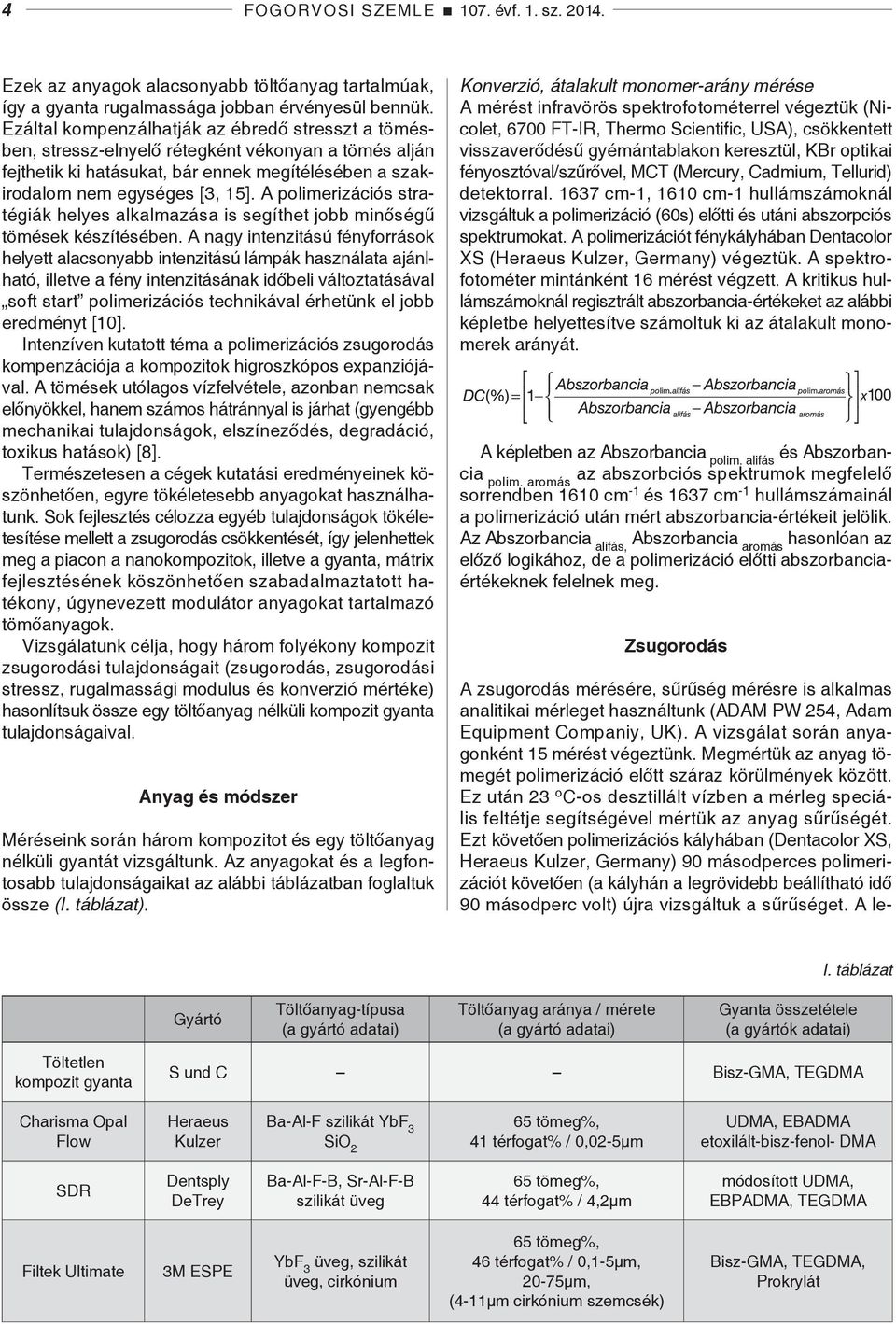 A polimerizációs stratégiák helyes alkalmazása is segíthet jobb minőségű tömések készítésében.