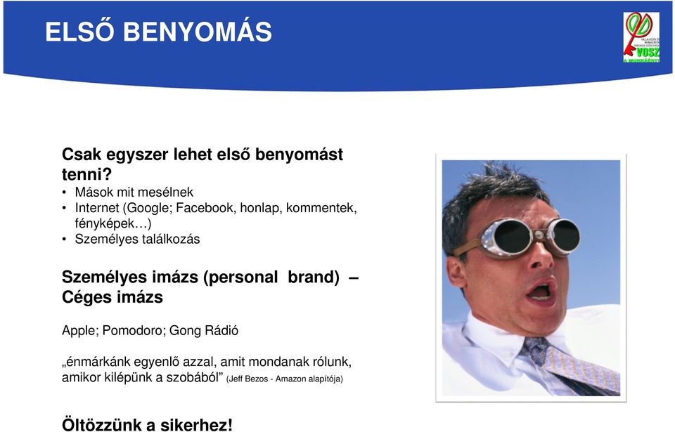 találkozás Személyes imázs (personal brand) Céges imázs Apple; Pomodoro; Gong Rádió