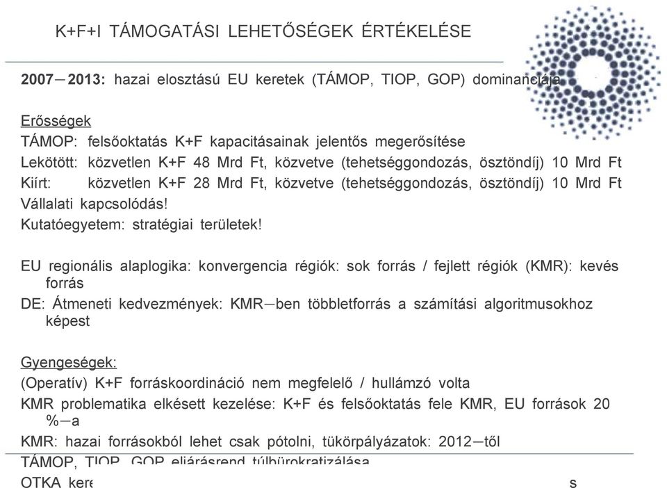 Kutatóegyetem: stratégiai területek!