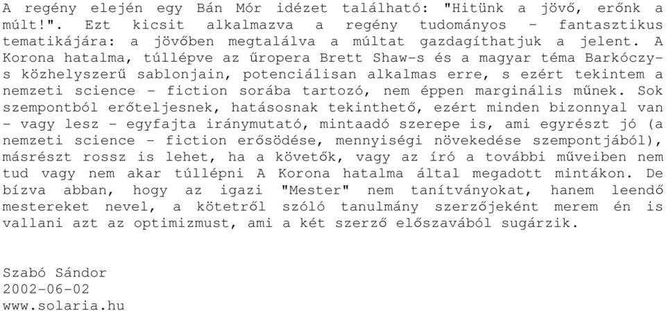éppen marginális műnek.