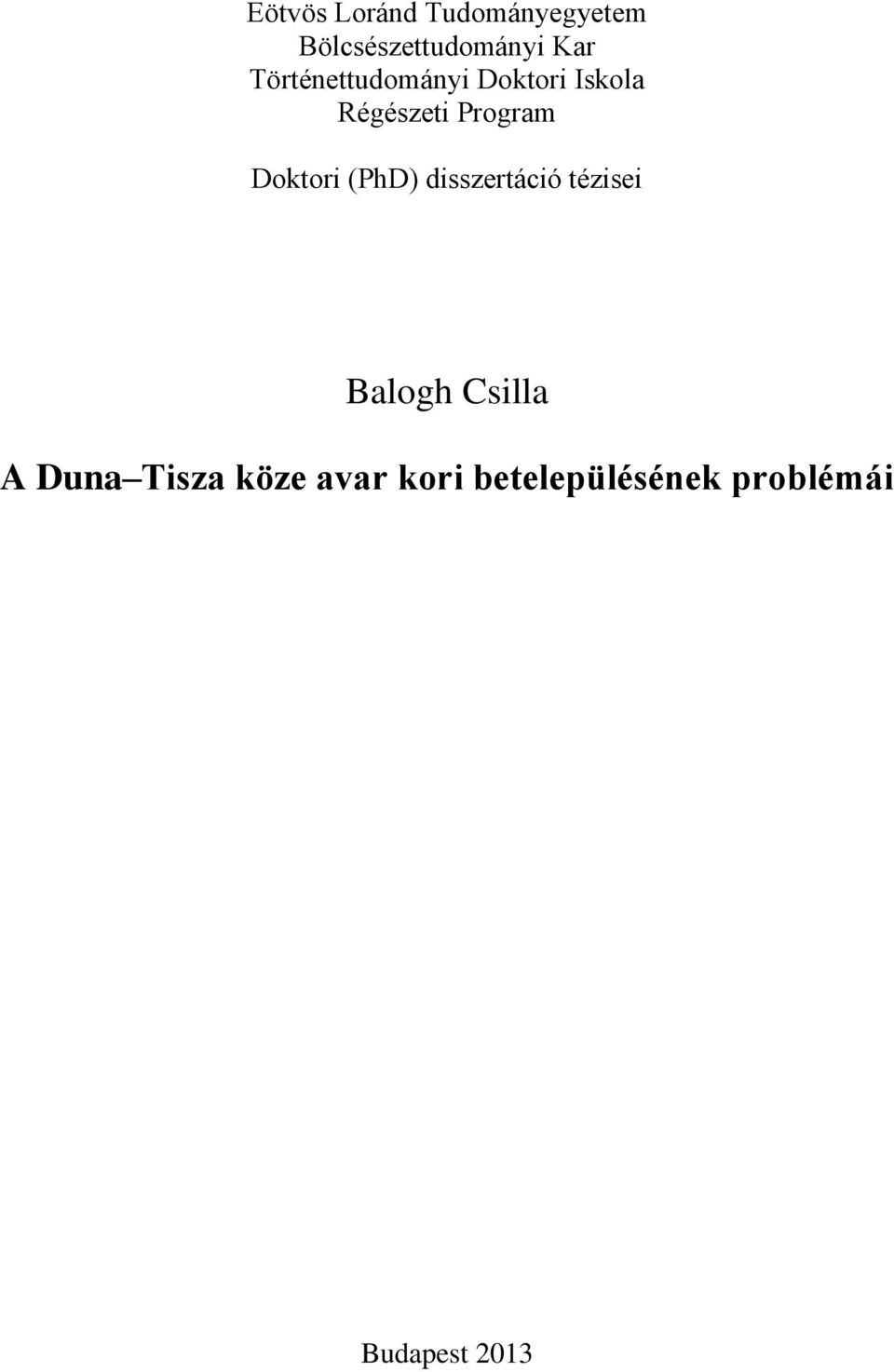 Doktori (PhD) disszertáció tézisei Balogh Csilla A Duna