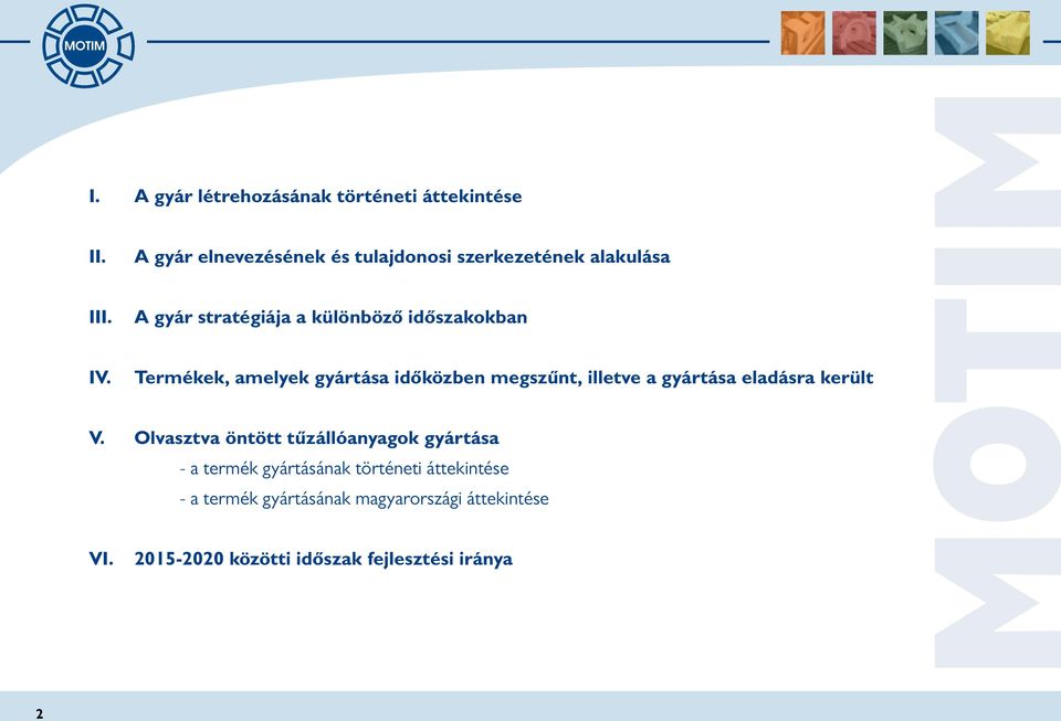 A gyár stratégiája a különböző időszakokban IV.