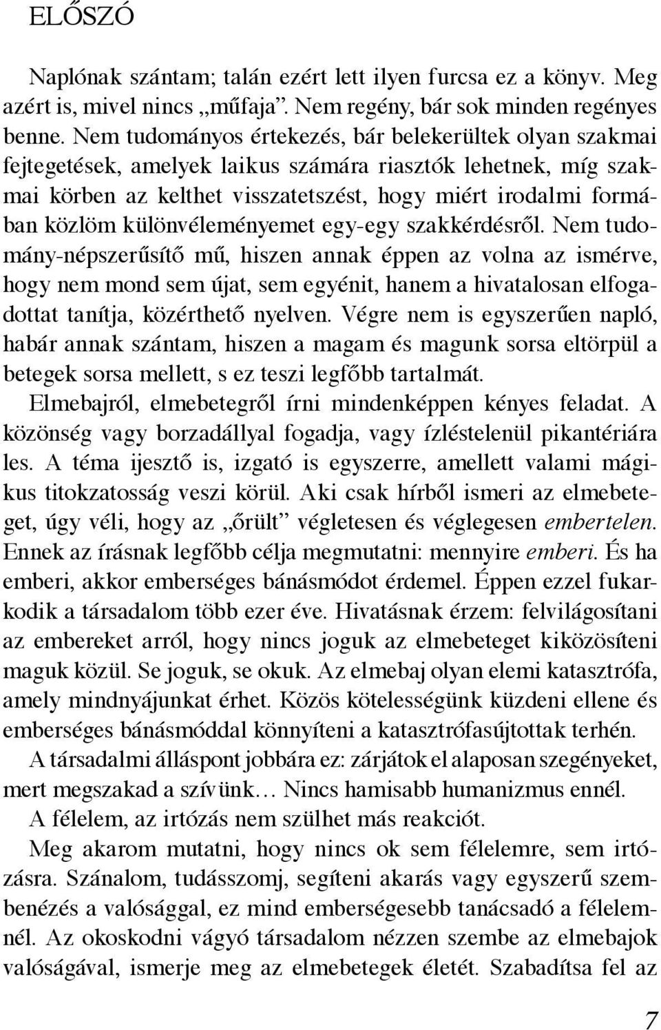 különvéleményemet egy-egy szakkérdésről.