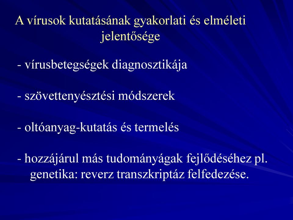 - oltóanyag-kutatás és termelés - hozzájárul más