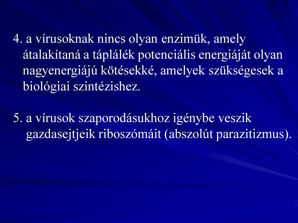 amelyek szükségesek a biológiai szintézishez. 5.
