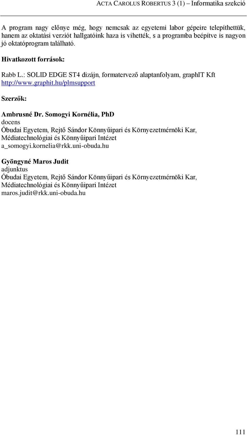 Kft http://www.graphit.hu/plmsupport Szerzők: Ambrusné Dr.