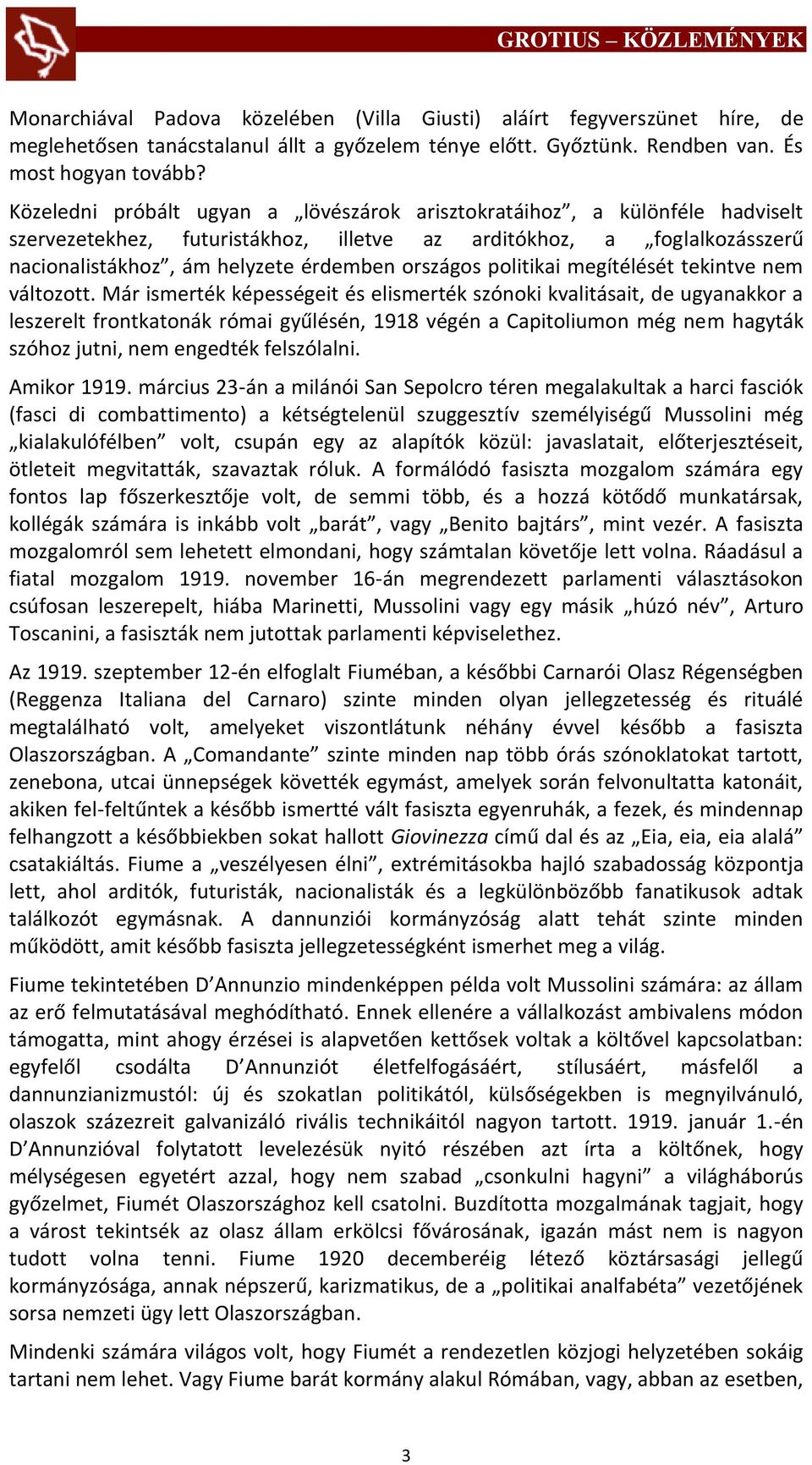 politikai megítélését tekintve nem változott.